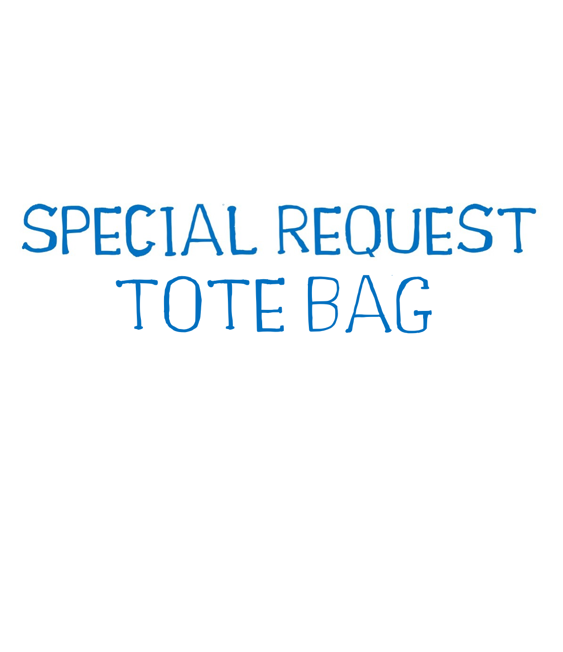 Special Request Tote Bag
