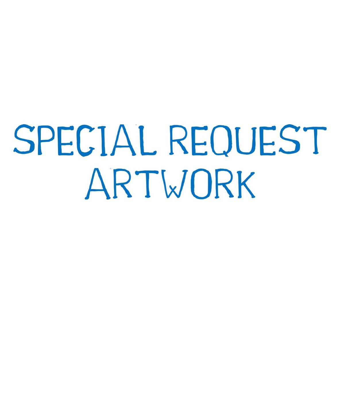 Special Request Art Print